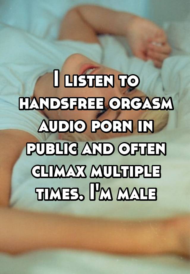 Iris reccomend this orgasm to Listen