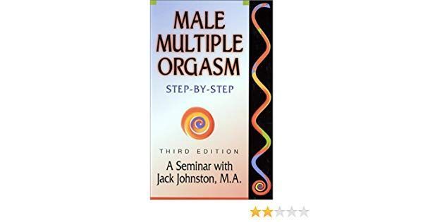 4th by edition male multiple orgasm step step